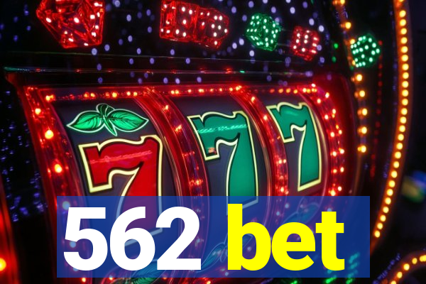 562 bet